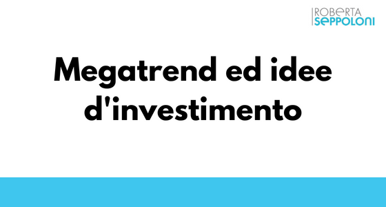 Megatrend ed idee d’investimento