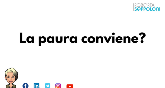 La paura conviene?