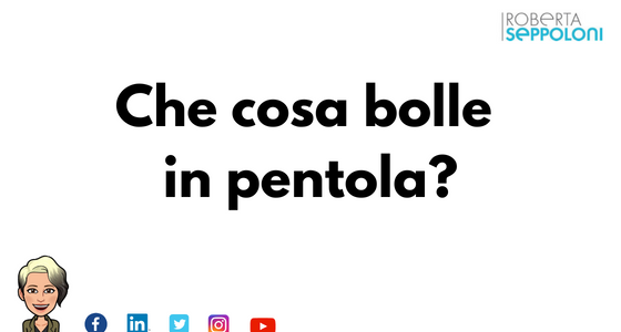 Che cosa bolle in pentola?
