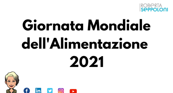 Giornata Mondiale dell’Alimentazione 2021