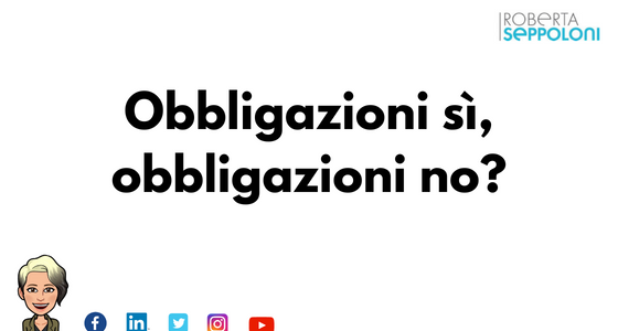 Obbligazioni sì, obbligazioni no?